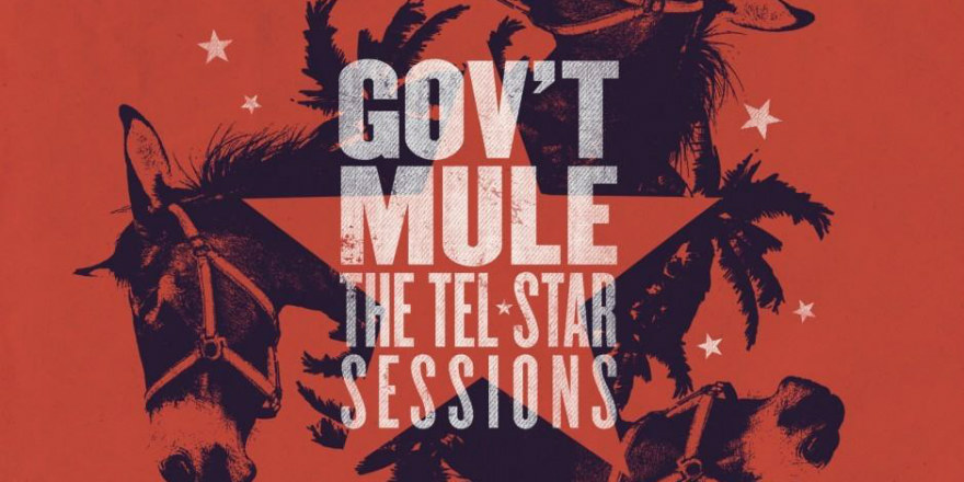 Govt Mule The Tel Star Sessions Album Review Myglobalmind Online