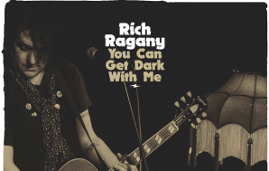 “YOU CAN GET DARK WITH ME” Digresses Rich Ragany –…