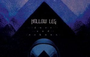 Hollow Leg – Dust And Echoes Review